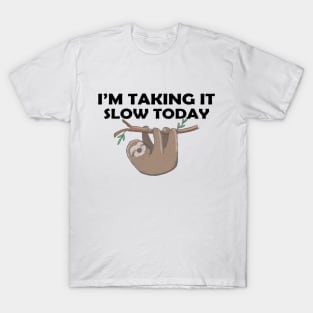 Sloth - I'm taking slow today T-Shirt